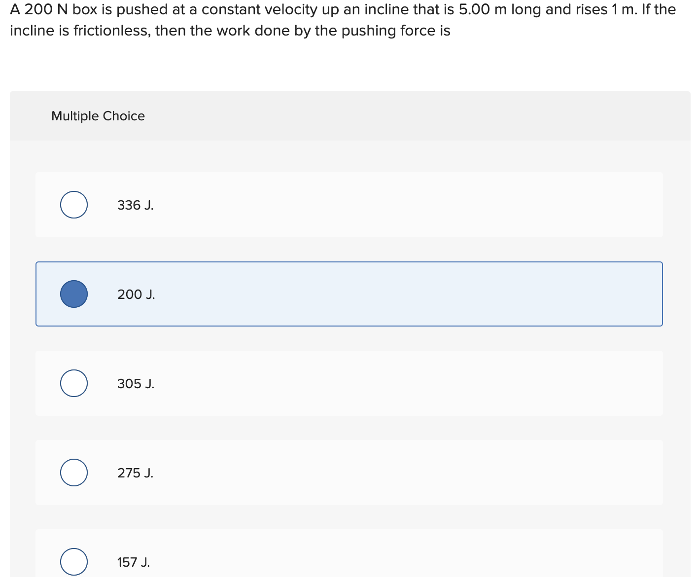 A 200 N box is pushed at a constant velocity up an Solvely