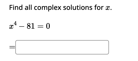 find-all-complex-solutions-for-x-x-4-81-0-solvely